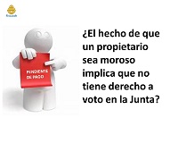 foto entrada blog_noticias/el-hecho-de-que-un-propietario-sea-moroso-implica-directamente-que-no-tiene-derecho-a-voto-en-la-junta/imagen.jpg