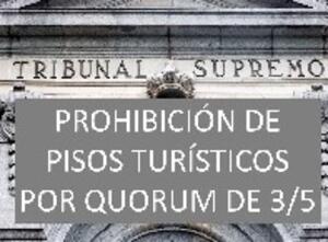 TRIBUNAL SUPREMO: PROHIBICIÓN PISOS TURÍSTICOS POR RÉGIMEN DE MAYORÍA DE 3/5.<br>(29 oct 2024)